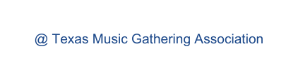 Texas Music Gathering Association